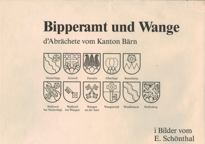 <p>Bipperamt und Wange d'Abrachte vom Kanton Bärn , i Bilder vom E. Schönthal , Buch Top Zustand</p>